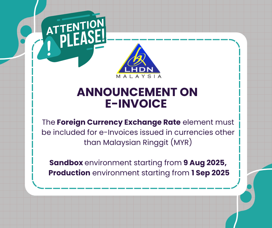 MyInvois Update – Foreign Currency Exchange Rate Now Mandatory for e-Invoices in Non-MYR Currencies